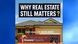 Property Sales Kwinana Rockingham WA | ENCORE Property & Why Real Estate Still Matters