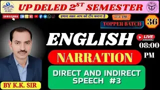 UP DELED 2nd Semester English | Narration | Direct & Indirect Speech #3 | By K.K. Sir | Live Class