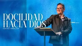 Docilidad hacia Dios con Raul Carballeda | 14.09.25