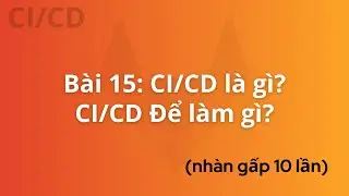DevOps for Freshers | Bài 15: CI/CD là gì? CI/CD để làm gì? | DevOps cho người mới bắt đầu