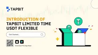 🔥Introduction Of Tapbit Limited Time USDT Flexible
