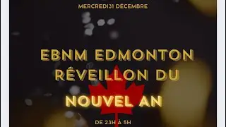 EBNM EDMONTON: RÉVEILLON DU NOUVEL AN 2026 🇨🇦