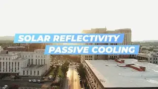 Ep 8: Passive Cooling - Solar Reflectivity - Urban Heat Effect