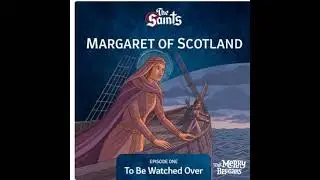 St. Margaret of Scotland Episode One (The Saints: Adventures in Faith and Courage)
