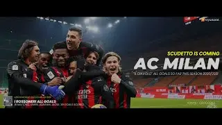 AC MILAN ALL GOALS 2021, CAMPIONE D'INVERNO OF SERIE A TIM 2020/21