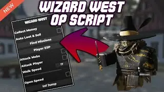 [NEW] Wizard West OP Script (2025) PASTEBIN - Auto Farm | Kill Aura | Auto Loot | Auto Sell | ESP