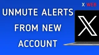 How To Unmute Notifications From New Account You On X (Twitter) Web On PC (New Update)