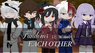 fandoms react to each other || 1:6 - introduction || 2x speed