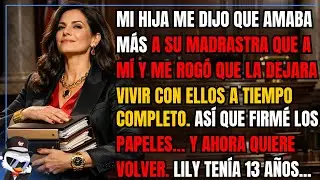 Mi hija me dijo que amaba más a su madrastra que a mí y me rogó que la dejara vivir con ellos...