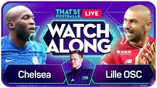 CHELSEA vs LILLE LIVE Champions League Watchalong with Mark Goldbridge