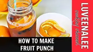 HOW TO MAKE FRUIT PUNCH l FRUIT PUNCH RECIPE (NON ALCOHOLIC)
