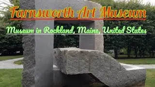 Visiting Farnsworth Art Museum, Museum in Rockland, Maine, United States
