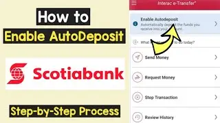 Enable AutoDeposit Scotiabank | Activate Autodeposit | Set Up Interac e-Transfer Manage Autodeposit