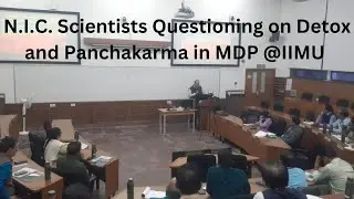 N.I.C. Scientists Questioning on Detox and Panchakarma in MDP @ IIM Udaipur