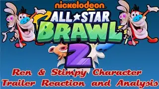 Nick Brawl 2 - Ren and Stimpy Character Trailer Reaction