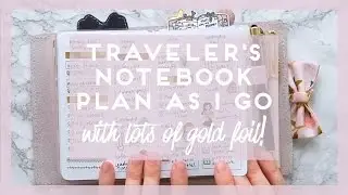 PLAN AS I GO | Gold Foil Traveler's Notebook Spread