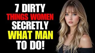 7 Things Women Secretly Want Men to Do But Never Say