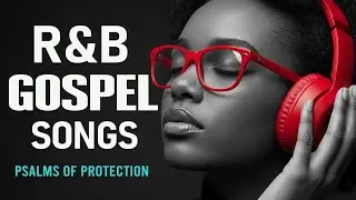 1 Hour of Psalms in Soulful R&B | Modern Christian Music for Prayer & Study