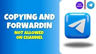 Copying and Forwarding is Not Allowed in this Telegram Channel