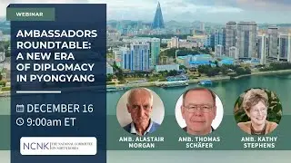 Ambassadors Roundtable: A New Era of Diplomacy in Pyongyang