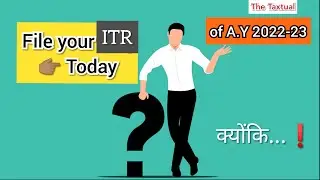 #ITR #FileNow  #AY2022_23  #HUrry  इसलिए, आज ही भरें अपना ITR.