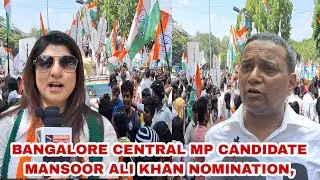 Congress Bangalore Central MP Candidate Mansoor Ali Khan filed his Nomination at BBMP Head Office B