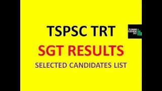 TSPSC TRT SGT RESULTS | SELECTED CANDIDATES LIST| SGT TELUGU MEDIUM|