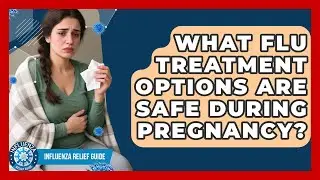 What Flu Treatment Options Are Safe During Pregnancy? | Influenza Relief Guide News