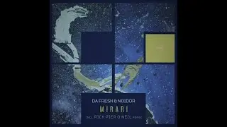 13 septembre 2021  Da Fresh, Noidor - Mirari (original remix) [Freegrant Music]