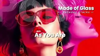 Made Of Glass  - As You Are