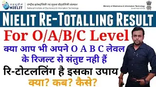 Nielit Re Totalling Result O A B C Level । Nielit Result Retotal Kaise Karvaye । Nielit New Update