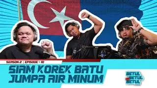 BBTB Podcast S2 EP10- Siam Korek Batu Jumpa Air Minum