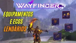 ⚔️ COMO CONSEGUIR EQUIPAMENTOS E ECOS LENDÁRIOS NO WAYFINDER? ⚔️ RÁPIDO E FÁCIL  2024✅