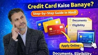Credit Card Kaise Banaye? Step‑by‑Step Guide in Hindi | Documents, Eligibility, Online Apply |