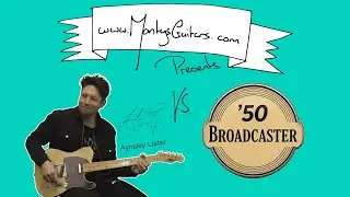 Monty&rsquo;s &rsquo;50 Broadcaster Pickup Set Demo &ndash; Vintage Tele Tone with Aynsley Lister