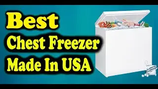 Best Chest Freezer Made In USA