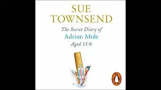 Secret Diary of Adrian Mole Aged 13 3/4 by Sue Townsend | Full Audiobook