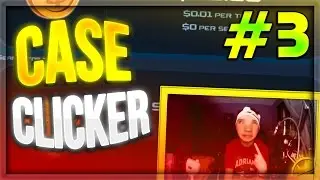 CSGO CASE CLICKER - I AM COMPLETE ^#&$*%@!!! (CASE CLICKER) #3