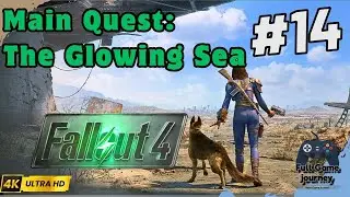 Fallout 4 Walkthrough | Main Quest #14: The Glowing Sea ☢️ | 4K 60FPS | No Commentary