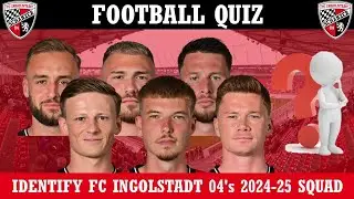 Identify the FC Ingolstadt 04 players from 2024-25 season | Football Quiz
