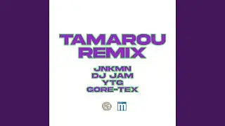 TAMAROU (feat. YTG & GORE-TEX) (2023 Remix)