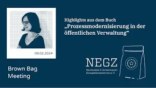 Prozessmodernisierung in der öffentlichen Verwaltung“ - NEGZ Brown Bag Meeting vom 09.02.2024