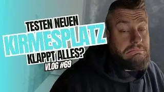 Wir testen einen neuen Kirmesplatz. Wird es gut laufen? | Vlog 2024 #069
