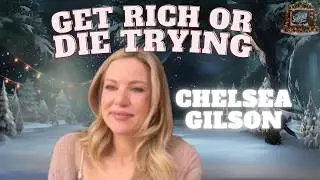 Inside LMN's Get Rich or Die Trying with Chelsea Gilson &ndash; Exclusive Interview!