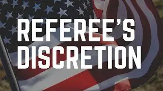Referee&rsquo;s Discretion UPDATE!