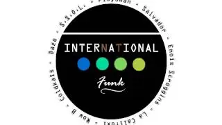 International Funk (Feat. SSOL,Daze,Enois Scroggins,Playaman,Big Pelon,La Califoxi,Row-B & Coldka&iuml;s)