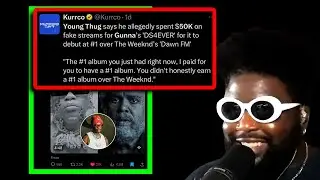 Young Thug Admits to Spending $50K on Fake Streams for Gunna&rsquo;s DS4EVER 🤯