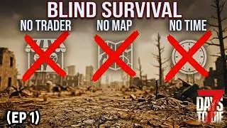 No Trader, No Map, No Time Challenge - 7 Days to Die 3.0 (Episode 1)