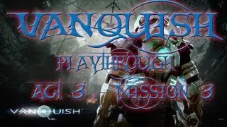 VANQUISH | Act 3 - Mission 3 w/ TheNidien | Just RUUUN!