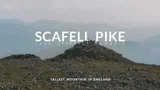 Climbing England's Highest Mountain | Scafell Pike | Lake District